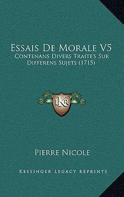 Essais De Morale V5: Contenans Divers Traite's ... [French] 1166097919 Book Cover