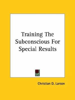 Training the Subconscious for Special Results 1425335411 Book Cover