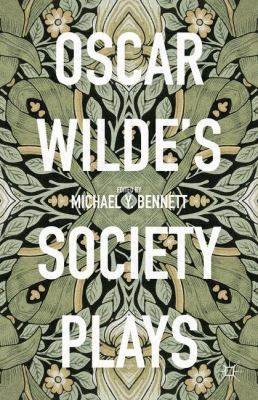 Oscar Wilde's Society Plays 1137410922 Book Cover