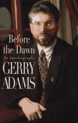 Before the Dawn: Autobiography of Gerry Adams 0688143121 Book Cover