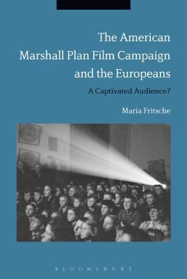 The American Marshall Plan Film Campaign and th... 1350126373 Book Cover