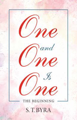 One and One Is One: The Beginning 1532063636 Book Cover