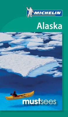 Michelin Must Sees Alaska 2067216171 Book Cover