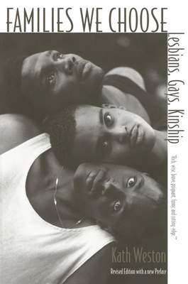 Families We Choose: Lesbians, Gays, Kinship 0231110936 Book Cover