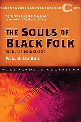 The Souls of Black Folk: The Unabridged Classic 1945186631 Book Cover