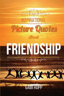 Inspirational Picture Quotes about Friendship: ... 1508761949 Book Cover