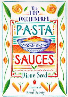 The Top One Hundred Pasta Sauces B00RWSNNAM Book Cover