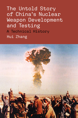 The Untold Story of China's Nuclear Weapon Deve... 0262051826 Book Cover