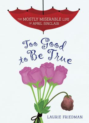 Too Good to Be True (The Mostly Miserable Life ... 1467709263 Book Cover