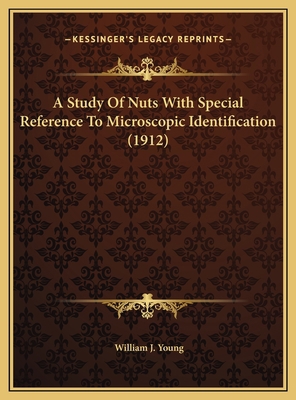 A Study Of Nuts With Special Reference To Micro... 1169634664 Book Cover