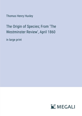 The Origin of Species; From 'The Westminster Re... 3387024541 Book Cover
