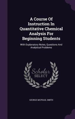 A Course Of Instruction In Quantitative Chemica... 134801671X Book Cover