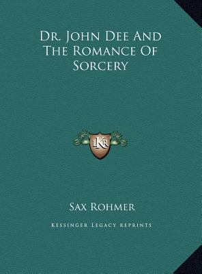 Dr. John Dee And The Romance Of Sorcery 1169452612 Book Cover