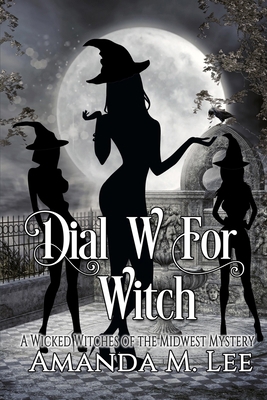 Dial W For Witch B0C2SMM6TY Book Cover