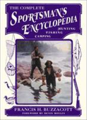 The Complete Sportsman's Encyclopedia 1585741272 Book Cover