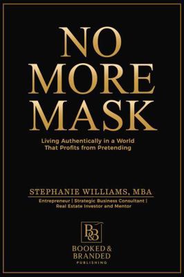 No More Mask: Living Authentically in a World T... 1969369191 Book Cover