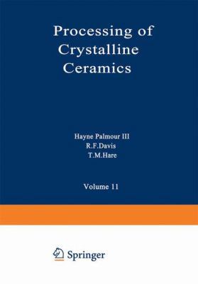 Processing of Crystalline Ceramics (Materials S... 0306400359 Book Cover
