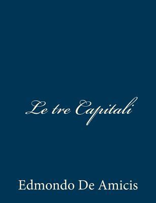 Le tre Capitali [Italian] 1483996255 Book Cover