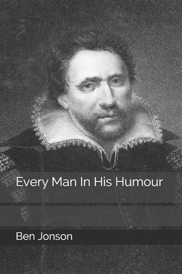 Every Man In His Humour B08JVR5LV3 Book Cover