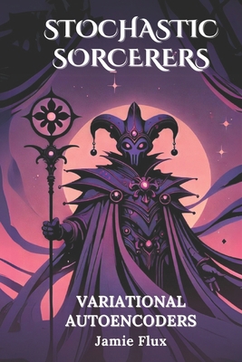 Variational Autoencoders: 33 Comprehensively Co... B0DTHCYRPF Book Cover