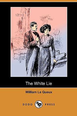 The White Lie (Dodo Press) 1409988473 Book Cover