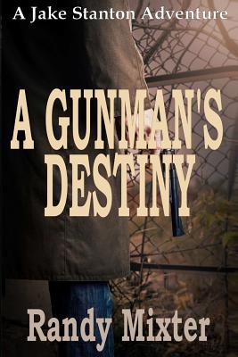 A Gunman's Destiny 1499560028 Book Cover