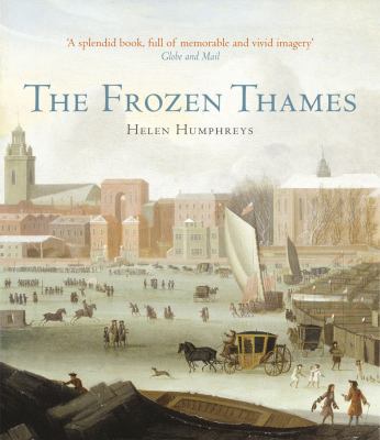 The Frozen Thames. by Helen Humphreys 1908526130 Book Cover