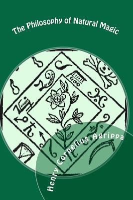 The Philosophy Of Natural Magic 1441488685 Book Cover