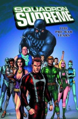 Squadron Supreme Vol. 1: The Pre-War Years 0785118985 Book Cover