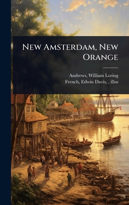 New Amsterdam, New Orange 1024016013 Book Cover