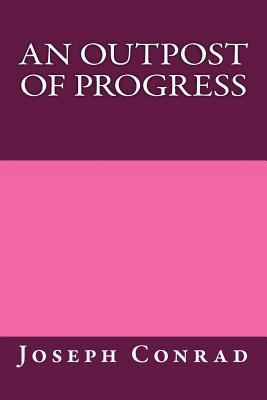 An Outpost Of Progress 1490564845 Book Cover