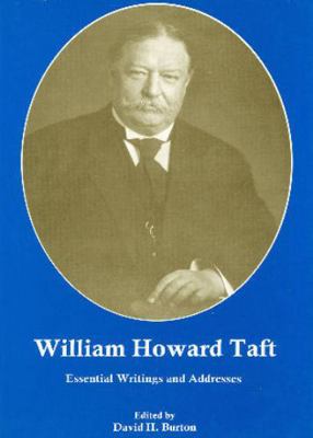 William Howard Taft: Essential Writings and Add... 1611474280 Book Cover