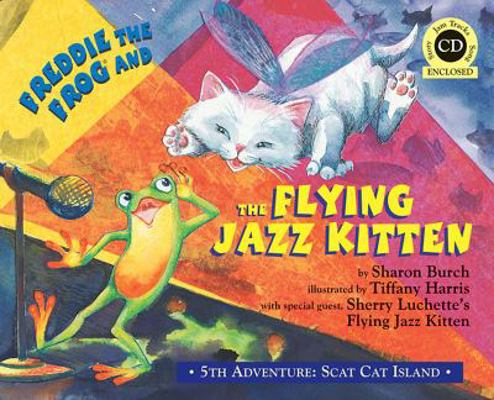 Freddie the Frog and the Flying Jazz Kitten [Wi... 0974745456 Book Cover