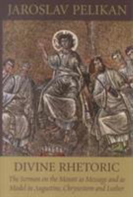 Divine Rhetoric: The Sermon on the Mount As Mes... 0881412147 Book Cover