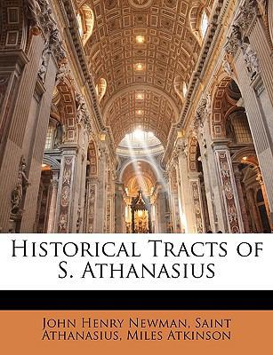 Historical Tracts of S. Athanasius 1142550435 Book Cover