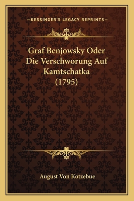 Graf Benjowsky Oder Die Verschworung Auf Kamtsc... [German] 1166031365 Book Cover