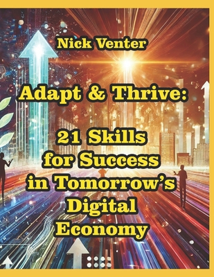 Adapt & Thrive: 21 Skills for Success in Tomorr...            Book Cover