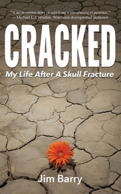 Cracked: My Life After a Skull Fracture 1578691222 Book Cover
