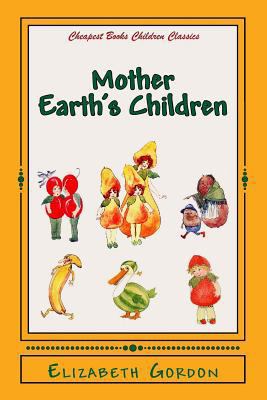 Mother Earth's Children: "The Frolics of the Fr... 1534711007 Book Cover