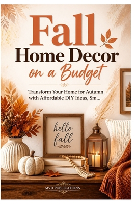 Fall Home Decor on a Budget B0H5LFNVYP Book Cover