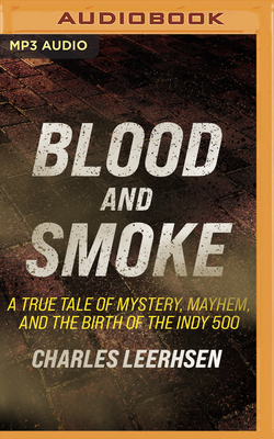 Blood and Smoke: A True Tale of Mystery, Mayhem... 1713501821 Book Cover