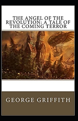 Paperback The Angel of Revolution A Tale of the Coming Terror Annotated Book