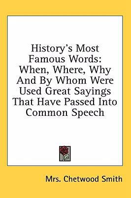 History's Most Famous Words: When, Where, Why a... 1436678412 Book Cover