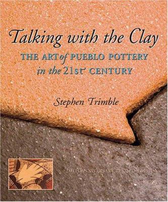 Talking with the Clay: The Art of Pueblo Potter... 1930618786 Book Cover