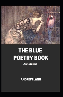 Paperback The Blue Poetry Book Annotated Book