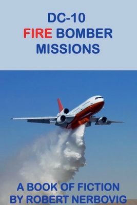 DC-10 Fire Bomber Missions B0DT5TD46Q Book Cover