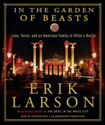 In the Garden of Beasts: Love, Terror, and an A... 0307914577 Book Cover
