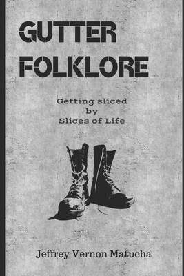 Gutter Folklore: Getting Sliced by Slices of Life B08CPDLRY7 Book Cover