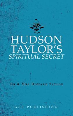 Hudson Taylor's Spiritual Secret 1948648156 Book Cover