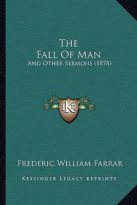 The Fall Of Man: And Other Sermons (1878) 1165119315 Book Cover